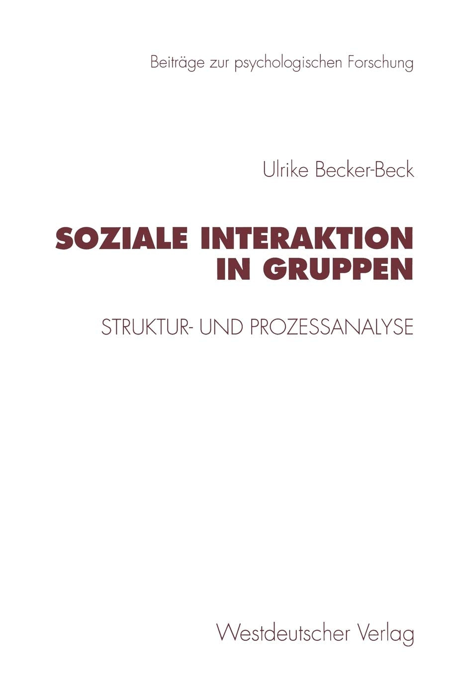 Soziale Interaktion In Gruppen: Struktur Und Prozeanalyse (Beitrge Zur Psychologischen Forschung) (German Edition),Used