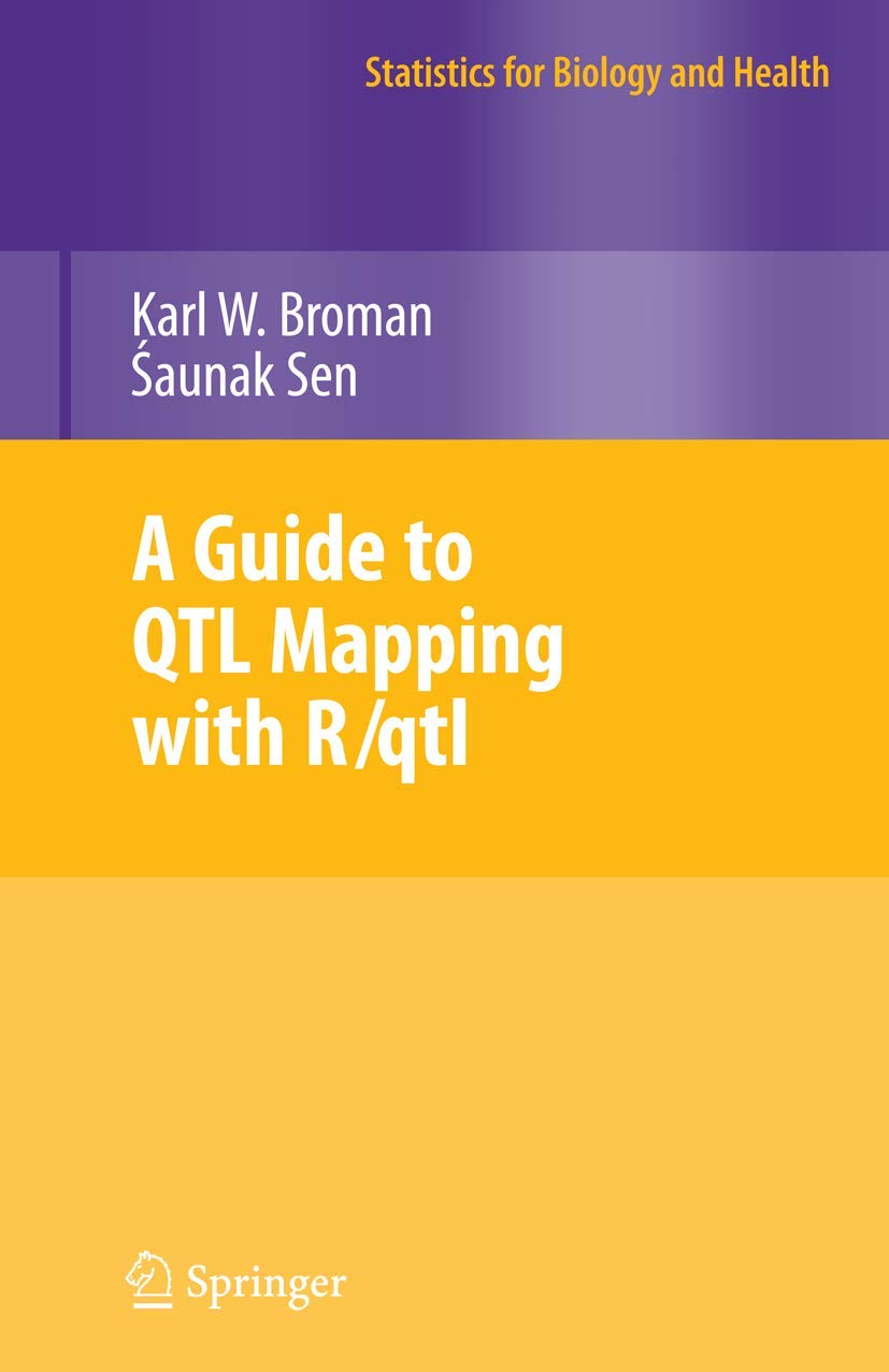 A Guide to QTL Mapping with R/qtl (Statistics for Biology and Health),Used