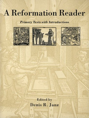 A Reformation Reader: Primary Texts with Introductions,Used