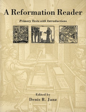 A Reformation Reader: Primary Texts with Introductions,Used