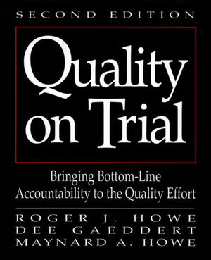 Quality on Trial: Bringing BottomLine Accountability to the Quality Effort,Used