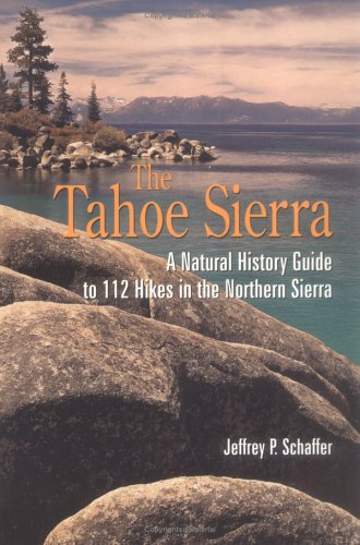 Tahoe Sierra: A Natural History Guide to 112 Hikes in the Northern Sierra,Used