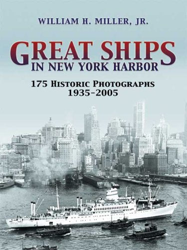Great Ships In New York Harbor: 175 Historic Photographs, 19352005 (Dover Maritime),Used