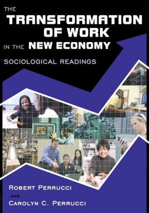 The Transformation of Work in the New Economy: Sociological Readings