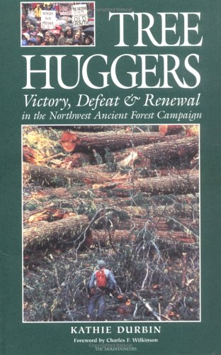Tree Huggers: Victory, Defeat & Renewal in the Northwest Ancient Forest Campaign,Used