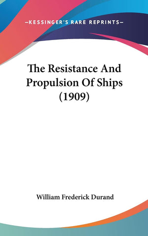 The Resistance And Propulsion Of Ships (1909),Used