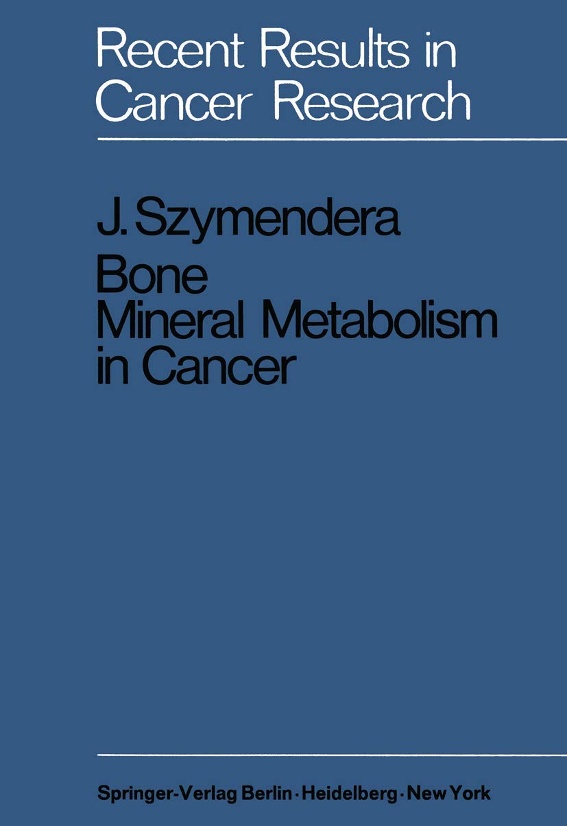 Bone Mineral Metabolism in Cancer (Recent Results in Cancer Research, 27),Used