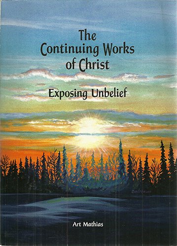 The Continuing Works of Christ: Exposing Unbelief,Used