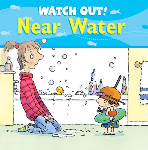 Watch Out! Near Water (Watch Out! Books),Used