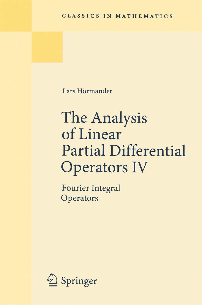 The Analysis of Linear Partial Differential Operators IV: Fourier Integral Operators (Classics in Mathematics),Used