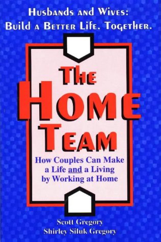 The Home Team: How Couples Can Make a Life and a Living by Working at Home,Used
