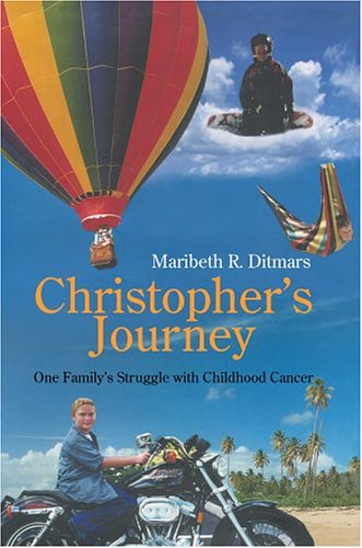 Christopher's Journey: One Family's Struggle With Childhood Cancer,Used