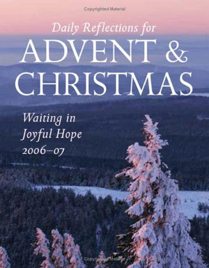 Waiting in Joyful Hope: Daily Reflections for Advent & Christmas 20062007,Used