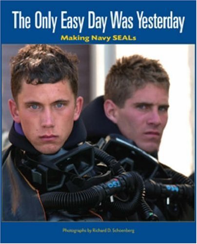 The Only Easy Day Was Yesterday: Making Navy SEALs,Used