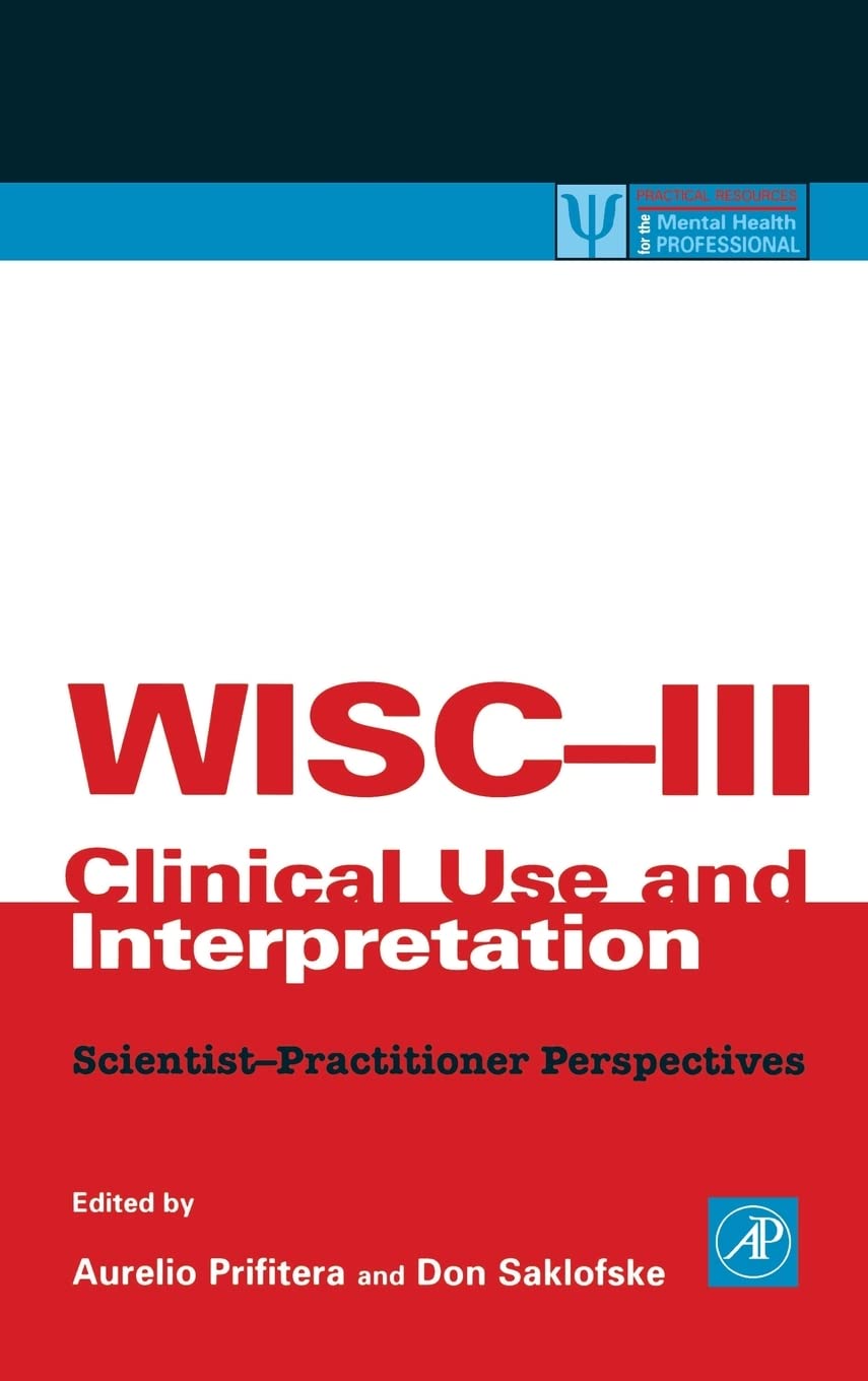 WISCIII Clinical Use and Interpretation: ScientistPractitioner Perspectives (Practical Resources for the Mental Health Profess,Used