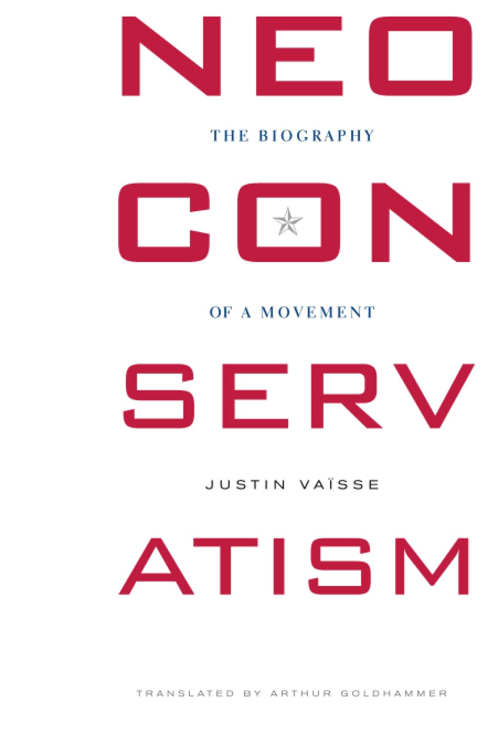 Neoconservatism: The Biography of a Movement,Used