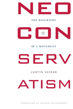 Neoconservatism: The Biography of a Movement,Used