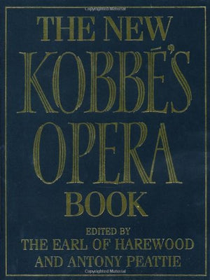The New Kobbe's Opera Book,New