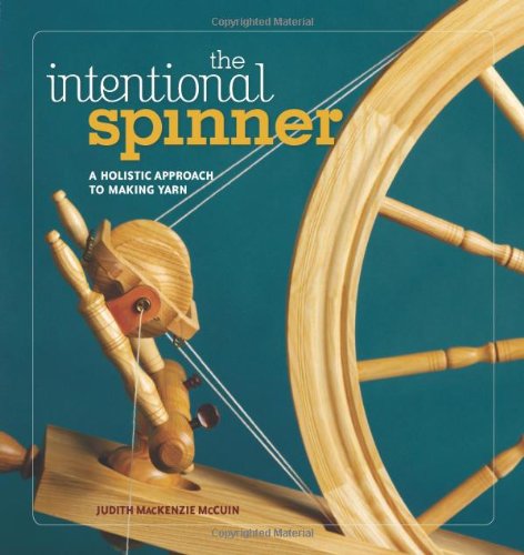 The Intentional Spinner: A Holistic Approach to Making Yarn,Used