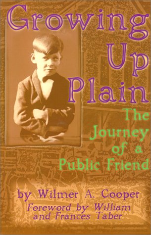 Growing Up Plain Among Conservative Wilburite Quakers: The Journey of a Public Friend,Used
