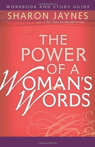 The Power of a Woman's Words Workbook and Study Guide,Used