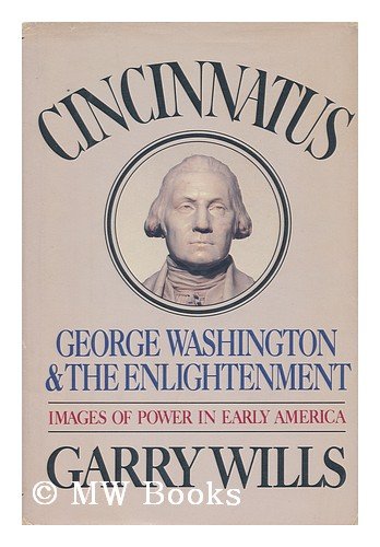 Cincinnatus: George Washington and the Enlightenment,Used