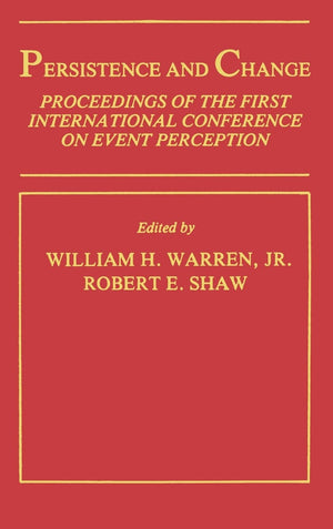 Persistence and Change: Proceedings of the First International Conference on Event Perception (Resources for Ecological Psycholo,Used