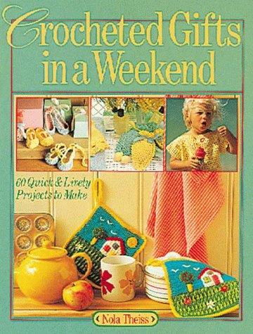 Crocheted Gifts In A Weekend: 70 Quick & Lively Projects to Make,Used
