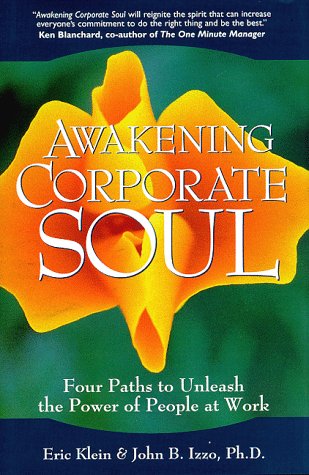 Awakening Corporate Soul: Four Paths to Unleash the Power of People at Work,Used