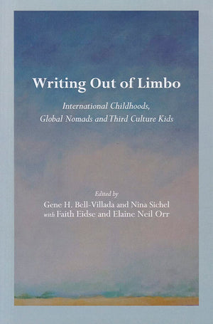 Writing Out of Limbo: International Childhoods, Global Nomads and Third Culture Kids,Used