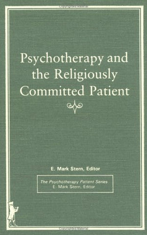 Psychotherapy and the Religiously Committed Patient (Psychotherapy Patient Series,),Used