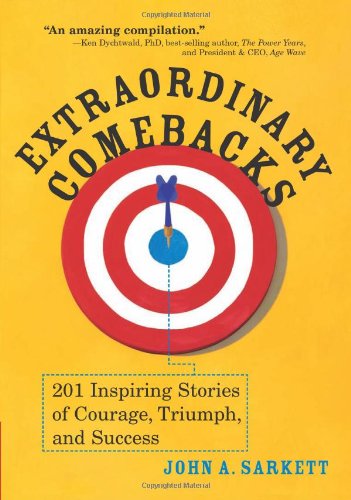 Extraordinary Comebacks: 201 Inspiring Stories of Courage, Triumph and Success,Used
