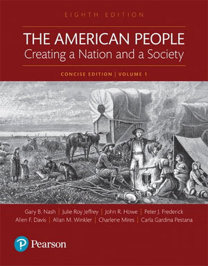 The American People: Creating a Nation and a Society: Concise Edition, Volume 1 (8th Edition),Used