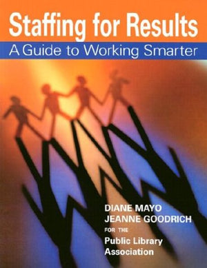Staffing For Results: A Guide To Working Smarter,Used