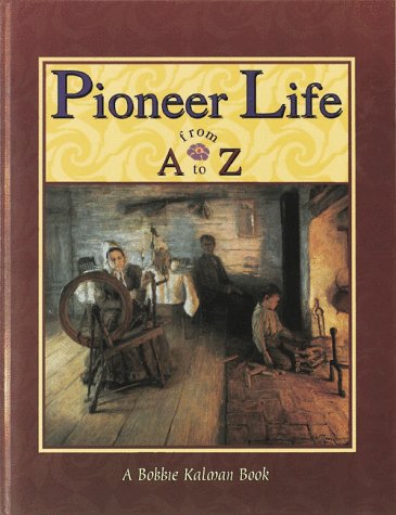 Pioneer Life from a to Z (Alphabasics),Used