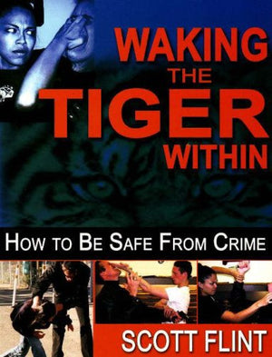 Waking the Tiger Within: How to Be Safe from Crime,Used