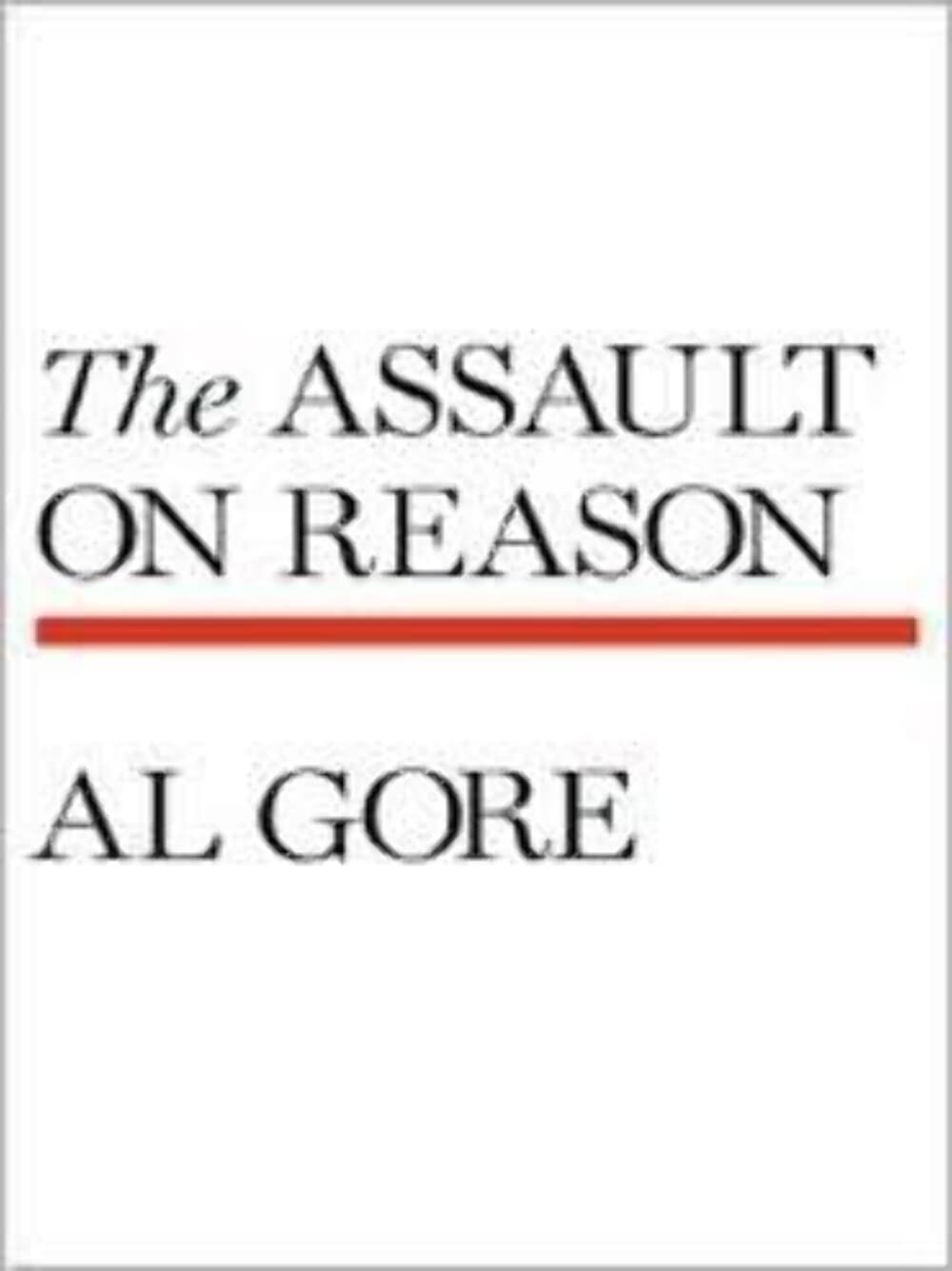 The Assault on Reason (Thorndike Press Large Print Basic Series),Used