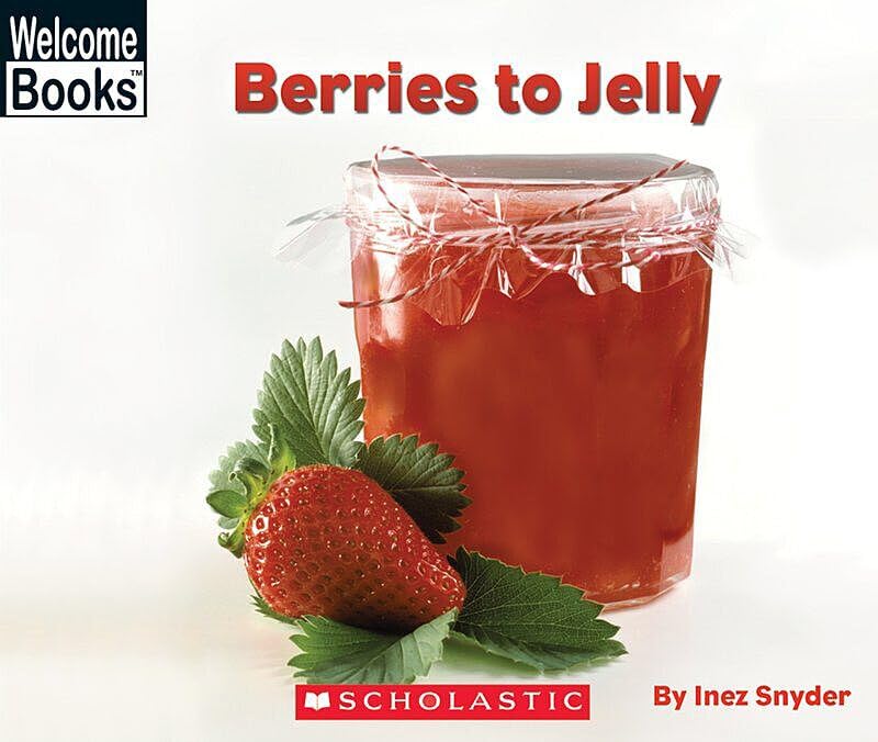 Berries to Jelly (Welcome Books: How Things Are Made),Used