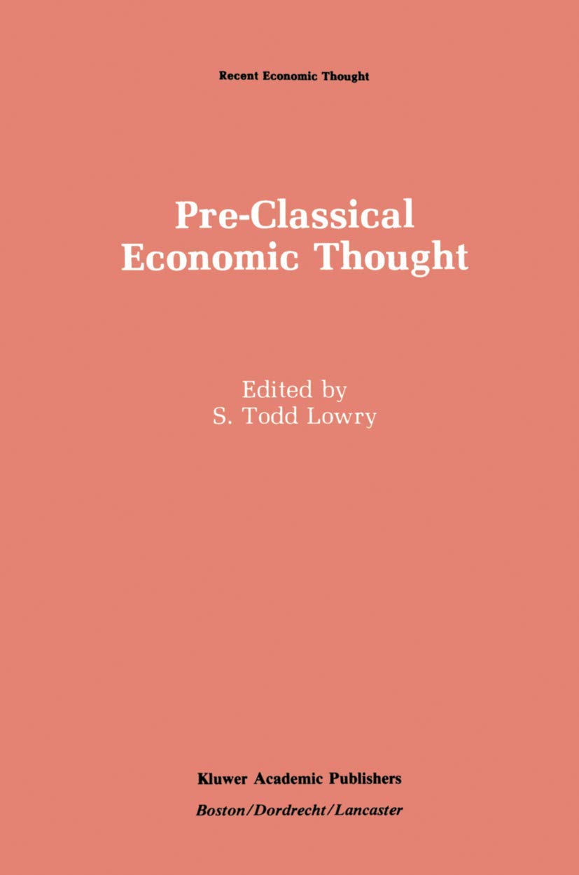 PreClassical Economic Thought: From the Greeks to the Scottish Enlightenment (Recent Economic Thought, 10),Used