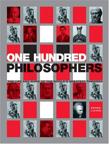 One Hundred Philosophers: The Life and Work of the World's Greatest Thinkers,Used
