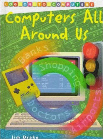 Computers All Around Us (Log on to Computers),Used
