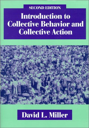 Introduction to Collective Behavior and Collective Action,New