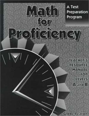 Math for Proficiency: A Test Preparation Program : Teacher's Resource Manual for Levels A and B,Used