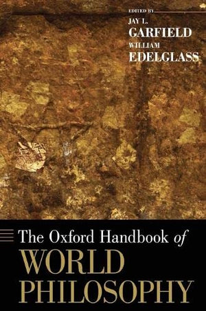 The Oxford Handbook Of World Philosophy (Oxford Handbooks)