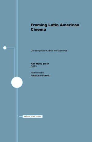 Framing Latin American Cinema: Contemporary Critical Perspectives (Institute For Adminstrative Officers Of),Used