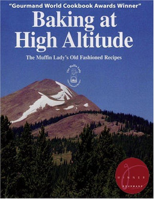 Baking at High Altitude/the Muffin Lady's Old Fashioned Recipes,Used