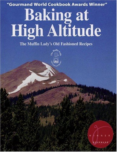 Baking at High Altitude/the Muffin Lady's Old Fashioned Recipes,Used