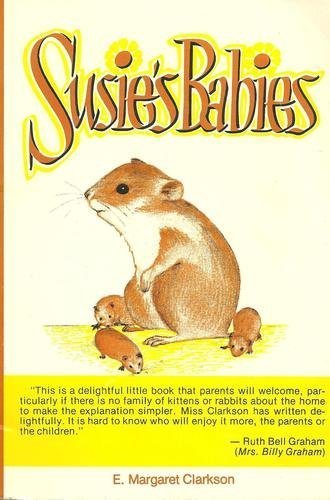 Susie'S Babies: A Clear And Simple Explanation Of The Everyday Miracle Of Birth,Used