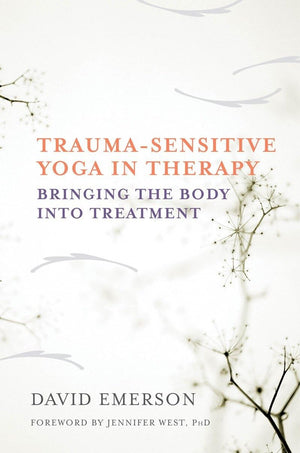 TraumaSensitive Yoga in Therapy: Bringing the Body into Treatment,Used