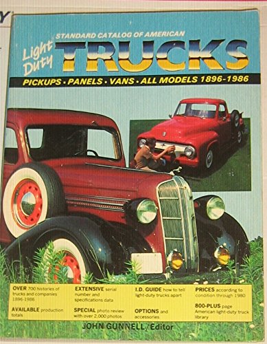 Standard catalog of American light duty trucks: Pickups, panels, vans, all models, 18961986 (Standard Catalog of American Light,New